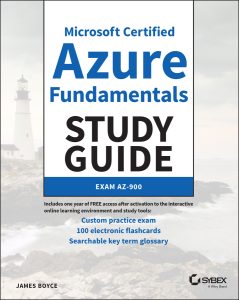 Microsoft Certified Azure Fundamentals Study Guide: Exam AZ-900 by James Boyce Microsoft Certified Azure Fundamentals Study Guide: Exam AZ-900 by James Boyce