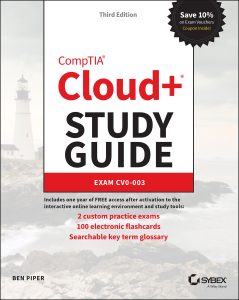CompTIA Cloud+ Study Guide: Exam CV0-003, 3rd Edition by Ben Piper CompTIA Cloud+ Study Guide: Exam CV0-003, 3rd Edition by Ben Piper