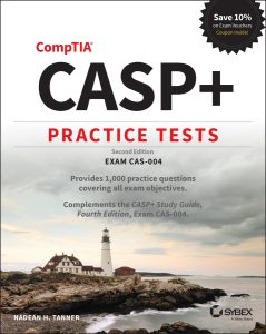 CASP+ CompTIA Advanced Security Practitioner Practice Tests: Exam CAS-004, 2nd Edition by Nadean H. Tanner CASP+ CompTIA Advanced Security Practitioner Practice Tests: Exam CAS-004, 2nd Edition by Nadean H. Tanner