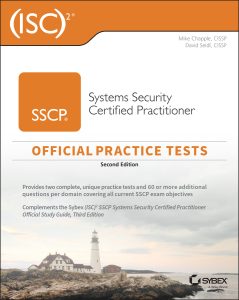 (ISC)2 SSCP Systems Security Certified Practitioner Official Practice Tests, 2nd Edition by Mike Chapple, David Seidl (ISC)2 SSCP Systems Security Certified Practitioner Official Practice Tests, 2nd Edition by Mike Chapple, David Seidl