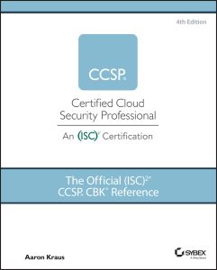 The Official (ISC)2 CCSP CBK Reference, 4th Edition by Aaron Kraus The Official (ISC)2 CCSP CBK Reference, 4th Edition by Aaron Kraus