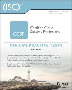 (ISC)2 CCSP Certified Cloud Security Professional Official Practice Tests, 3rd Edition by Mike Chapple, David Seidl (ISC)2 CCSP Certified Cloud Security Professional Official Practice Tests, 3rd Edition by Mike Chapple, David Seidl
