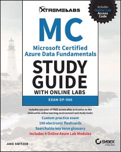 MC Microsoft Certified Azure Data Fundamentals Study Guide with Online Labs: Exam DP-900 1st Edition by Jake Switzer MC Microsoft Certified Azure Data Fundamentals Study Guide with Online Labs: Exam DP-900 1st Edition by Jake Switzer