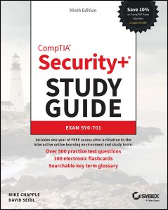 CompTIA Security+ Study Guide with over 500 Practice Test Questions: Exam SY0-701, 9th Edition by Mike Chapple , James Michael Stewart , Darril Gibson CompTIA Security+ Study Guide with over 500 Practice Test Questions: Exam SY0-701, 9th Edition by Mike Chapple , James Michael Stewart , Darril Gibson