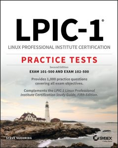 LPIC-1 Linux Professional Institute Certification Practice Tests: Exam 101-500 and Exam 102-500, 2nd Edition by Steve Suehring LPIC-1 Linux Professional Institute Certification Practice Tests: Exam 101-500 and Exam 102-500, 2nd Edition by Steve Suehring