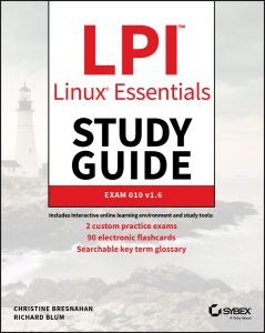 LPI Linux Essentials Study Guide: Exam 010 v1.6, 3rd Edition by Christine Bresnahan, Richard Blum LPI Linux Essentials Study Guide: Exam 010 v1.6, 3rd Edition by Christine Bresnahan, Richard Blum