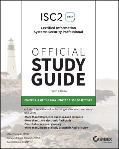 ISC2 CISSP Certified Information Systems Security Professional Official Study Guide, 10th Edition by Mike Chapple , James Michael Stewart , Darril Gibson ISC2 CISSP Certified Information Systems Security Professional Official Study Guide, 10th Edition by Mike Chapple , James Michael Stewart , Darril Gibson