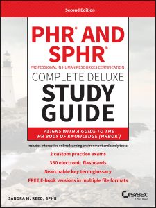 PHR and SPHR Professional in Human Resources Certification Complete Deluxe Study Guide: 2018 Exams, 2nd Edition by Sandra M. Reed  PHR and SPHR Professional in Human Resources Certification Complete Deluxe Study Guide: 2018 Exams, 2nd Edition by Sandra M. Reed