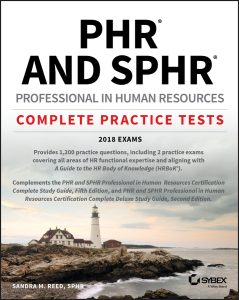 PHR and SPHR Professional in Human Resources Certification Complete Practice Tests: 2018 Exams by Sandra M. Reed  PHR and SPHR Professional in Human Resources Certification Complete Practice Tests: 2018 Exams by Sandra M. Reed
