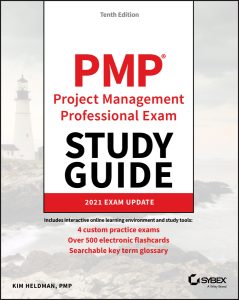 PMP Project Management Professional Exam Study Guide: 2021 Exam Update, 10th Edition by Kim Heldman  PMP Project Management Professional Exam Study Guide: 2021 Exam Update, 10th Edition by Kim Heldman