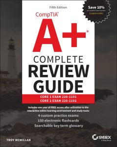 CompTIA A+ Complete Review Guide: Core 1 Exam 220-1101 and Core 2 Exam 220-1102, 5th Edition by Troy McMillan CompTIA A+ Complete Review Guide: Core 1 Exam 220-1101 and Core 2 Exam 220-1102, 5th Edition by Troy McMillan