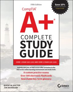 CompTIA A+ Complete Study Guide: Core 1 Exam 220-1101 and Core 2 Exam 220-1102, 5th Edition by Quentin Docter, Jon Buhagiar CompTIA A+ Complete Study Guide: Core 1 Exam 220-1101 and Core 2 Exam 220-1102, 5th Edition by Quentin Docter, Jon Buhagiar