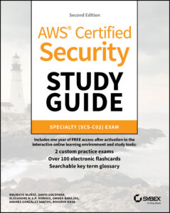 AWS Certified Security Study Guide: Specialty (SCS-C02) Exam, 2nd Edition by Mauricio Mu¿oz, Dario Lucas Goldfarb, Alexandre M. S. P. Moraes, Omner Barajas, Andres Gonzalez-Santos, Rogerio Kasa AWS Certified Security Study Guide: Specialty (SCS-C02) Exam, 2nd Edition by Mauricio Mu¿oz, Dario Lucas Goldfarb, Alexandre M. S. P. Moraes, Omner Barajas, Andres Gonzalez-Santos, Rogerio Kasa