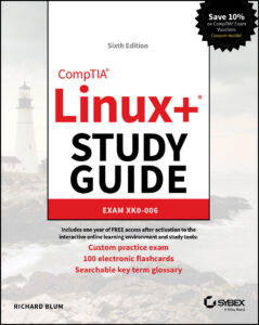 CompTIA Linux+ Study Guide: Exam XK0-006, 6th Edition by Richard Blum CompTIA Linux+ Study Guide: Exam XK0-006, 6th Edition by Richard Blum