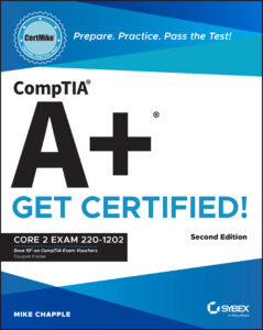 CompTIA A+ CertMike: Prepare. Practice. Pass the Test. Get Certified. Core 2 Exam 220-1202 by Mike Chapple CompTIA A+ CertMike: Prepare. Practice. Pass the Test. Get Certified. Core 2 Exam 220-1202 by Mike Chapple